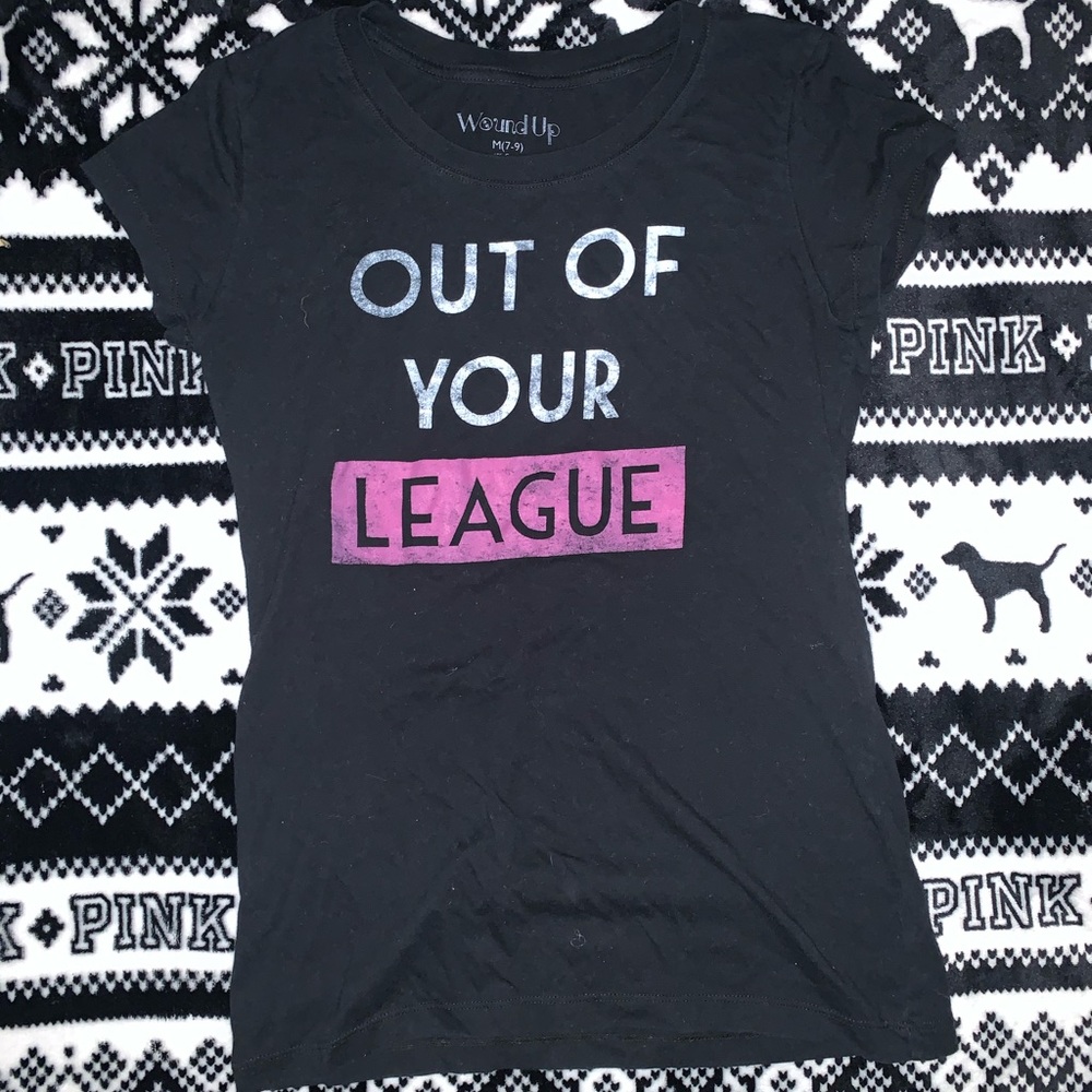 “Out of Your League” T Shirt